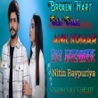 Broken Heart Sad Song Dj Remix Anil Kumar FT Nitin Raypuriya