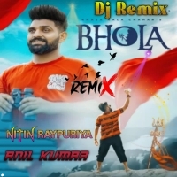 Bhola Khasa Aala Chahar New Bhola Nath Song Dj Remix Full Song Mixing By Dj Nitin Raypuriya FT Anil kumar